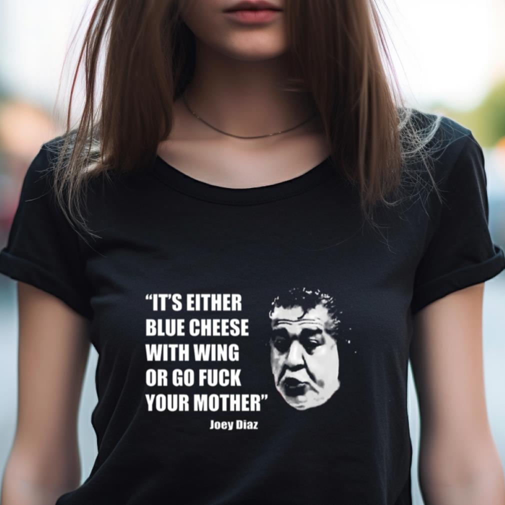 Joey Diaz Blue Cheese With Wing Bill Burr Shirt Joey Diaz Blue Cheese With Wing Bill Burr Shirt