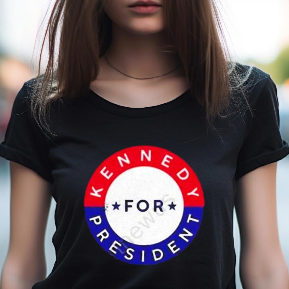 Kennedy For President T Shirt Kennedy For President T Shirt