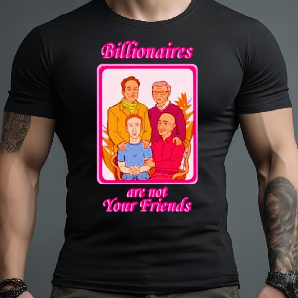 Lauren Mckenzie Billionaires Are Not Your Friends Shirt
