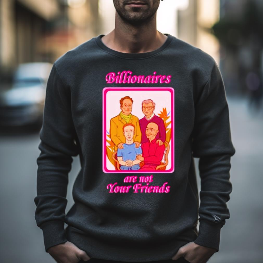 Lauren Mckenzie Billionaires Are Not Your Friends Shirt