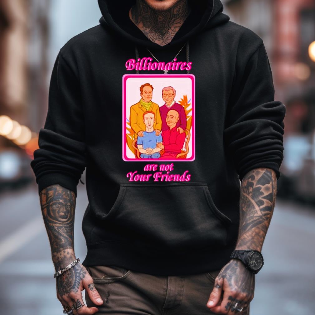 Lauren Mckenzie Billionaires Are Not Your Friends Shirt Lauren Mckenzie Billionaires Are Not Your Friends Shirt