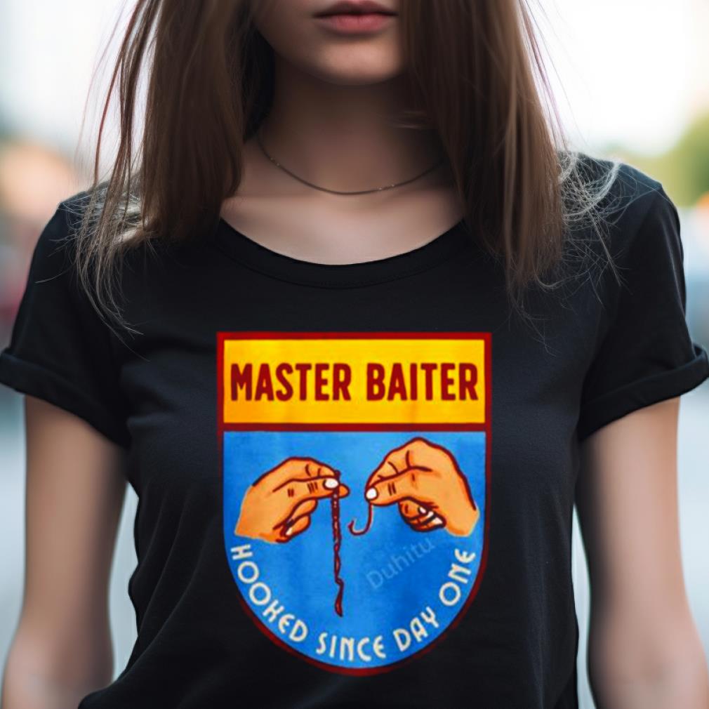 Master Baiter Hooked Since Day One Shirt Master Baiter Hooked Since Day One Shirt