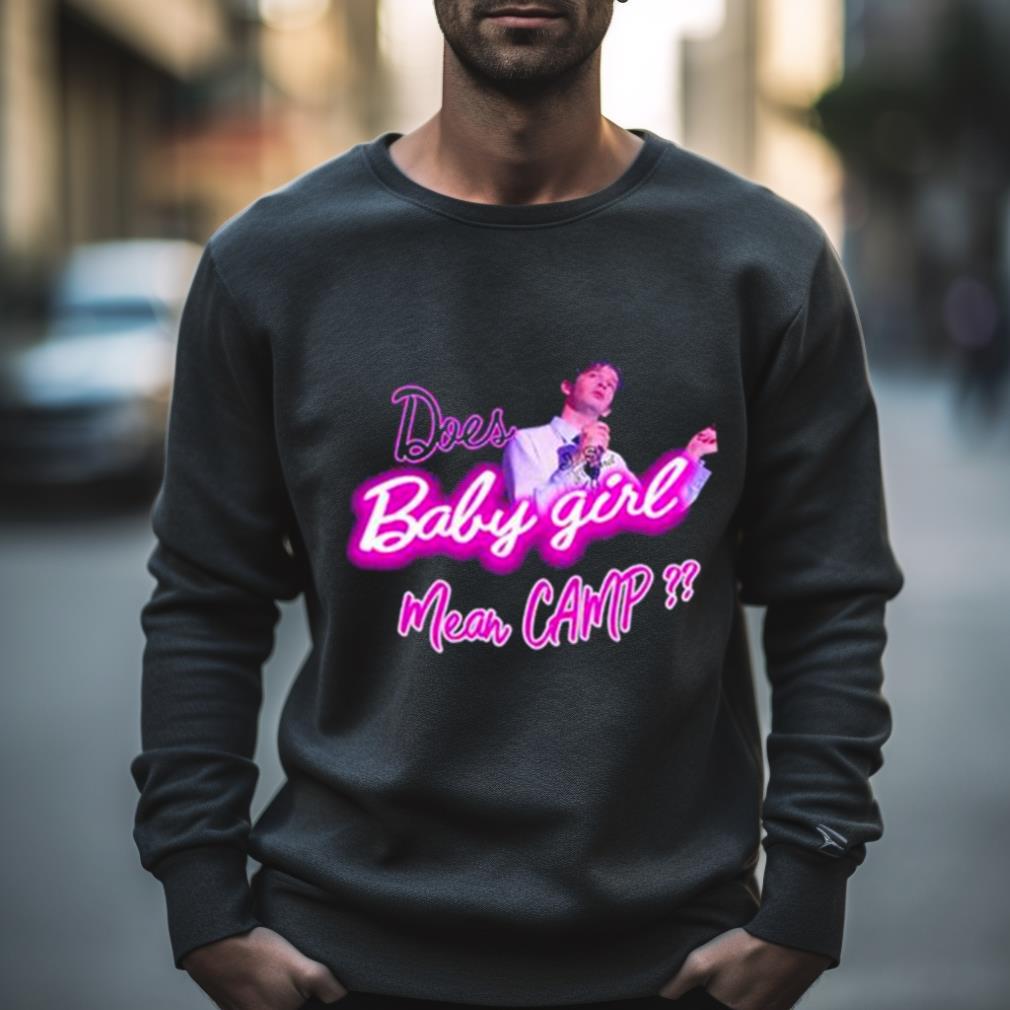 Matty Does Baby Girl Mean Camp Shirt