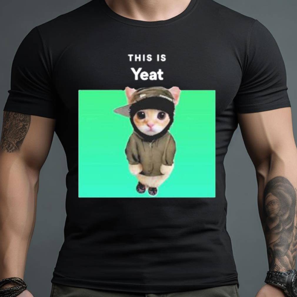 Memeabletees This Is Yeat Cat Shirt
