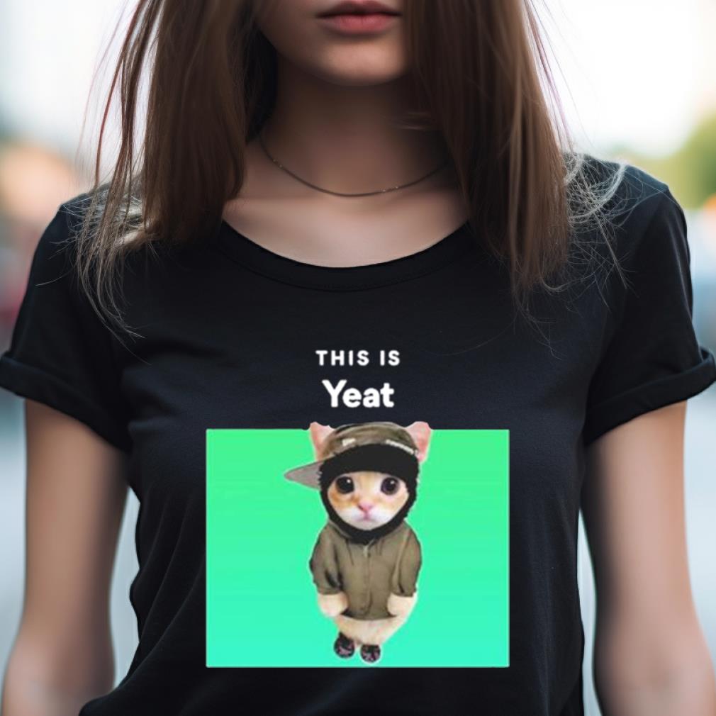 Memeabletees This Is Yeat Cat Shirt Memeabletees This Is Yeat Cat Shirt