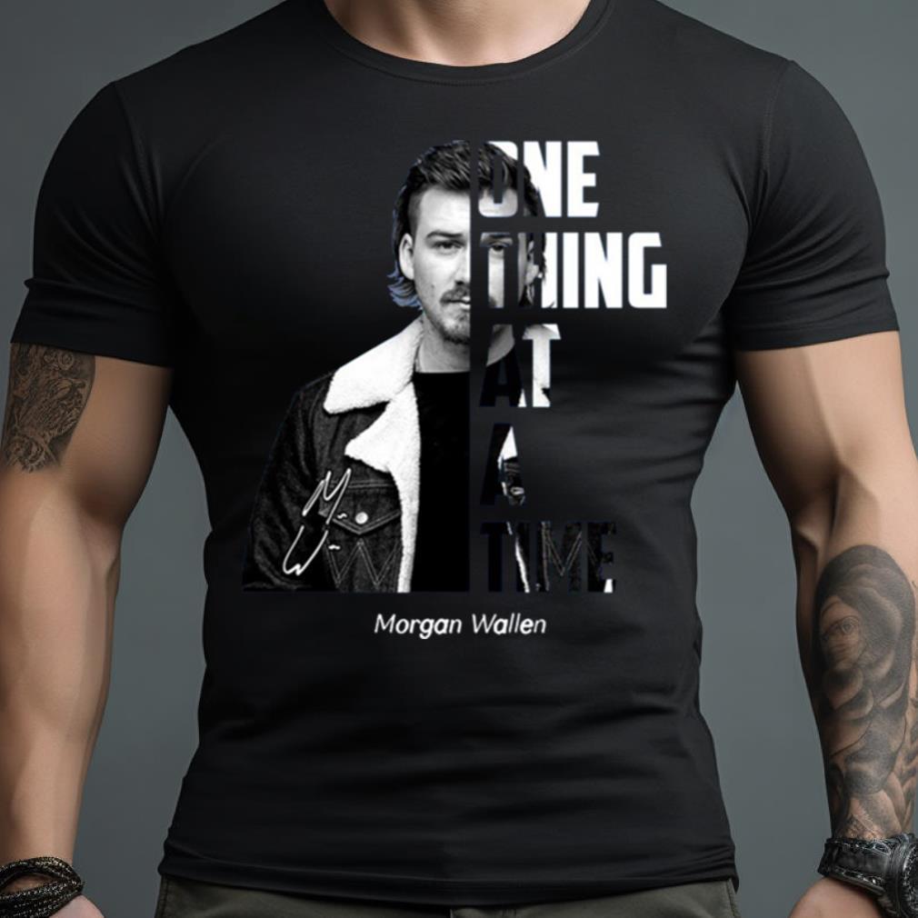 Morgan Wallen One Thing At A Time T Shirt