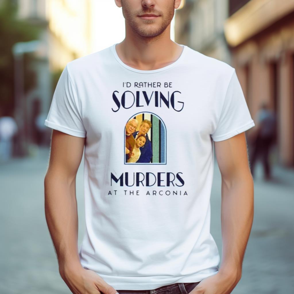 Only Murders In The Building I’D Rather Be Solving Murders At The Arconia T Shirt