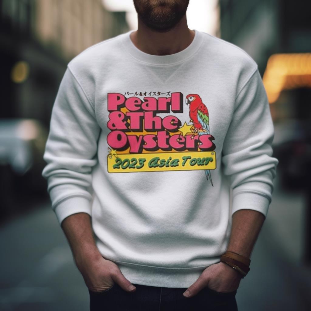 Pearl & The Oysters Asia Tour 2023 Shirt Pearl & The Oysters Asia Tour 2023 Shirt