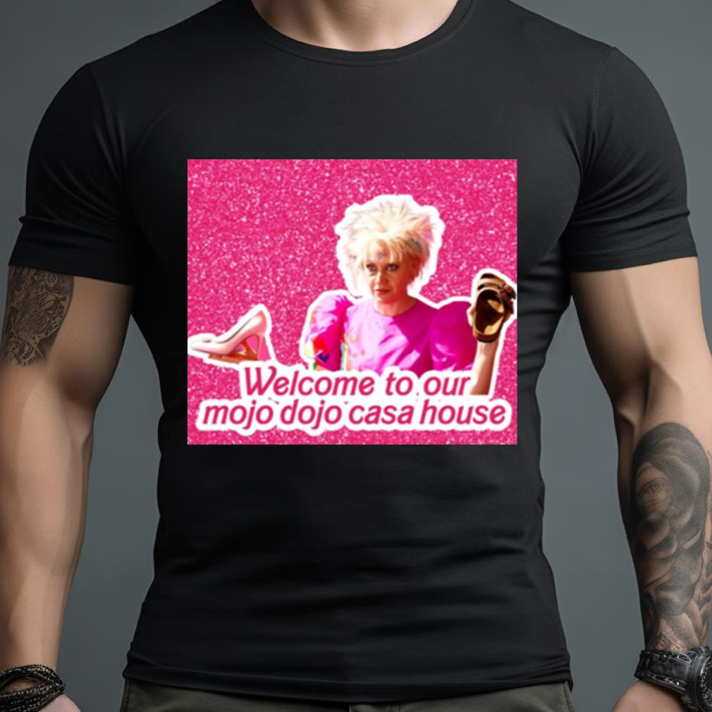Pink Barbie Movie Mojo Dojo Casa House Shirt