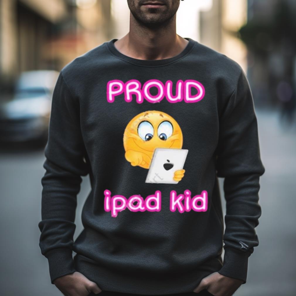 Proud Tablet Ipad Kid Shirt