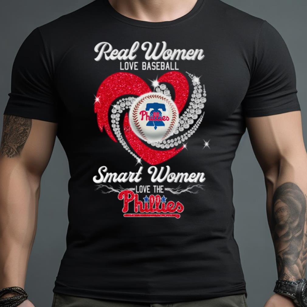 Real Women Love Baseball Smart Women Love The Phillies T Shirt