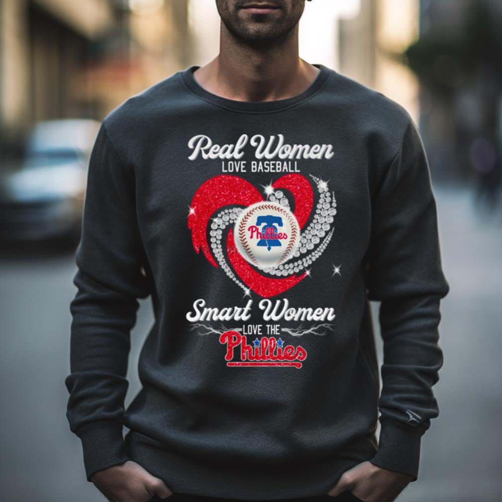 Real Women Love Baseball Smart Women Love The Phillies T Shirt