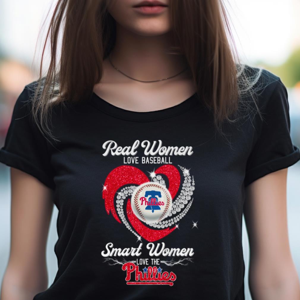 Real Women Love Baseball Smart Women Love The Phillies T Shirt Real Women Love Baseball Smart Women Love The Phillies T Shirt