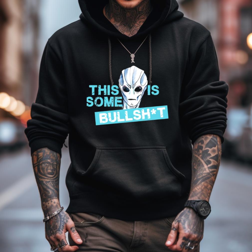 Resident Alien This Is Some Bullsht Shirt Resident Alien This Is Some Bullsht Shirt