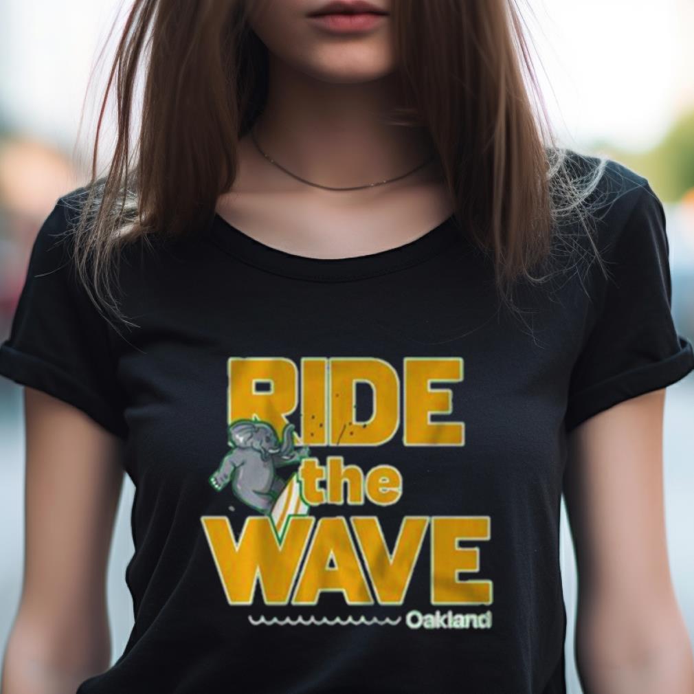 Ride The Wave Oakland Shirt Ride The Wave Oakland Shirt