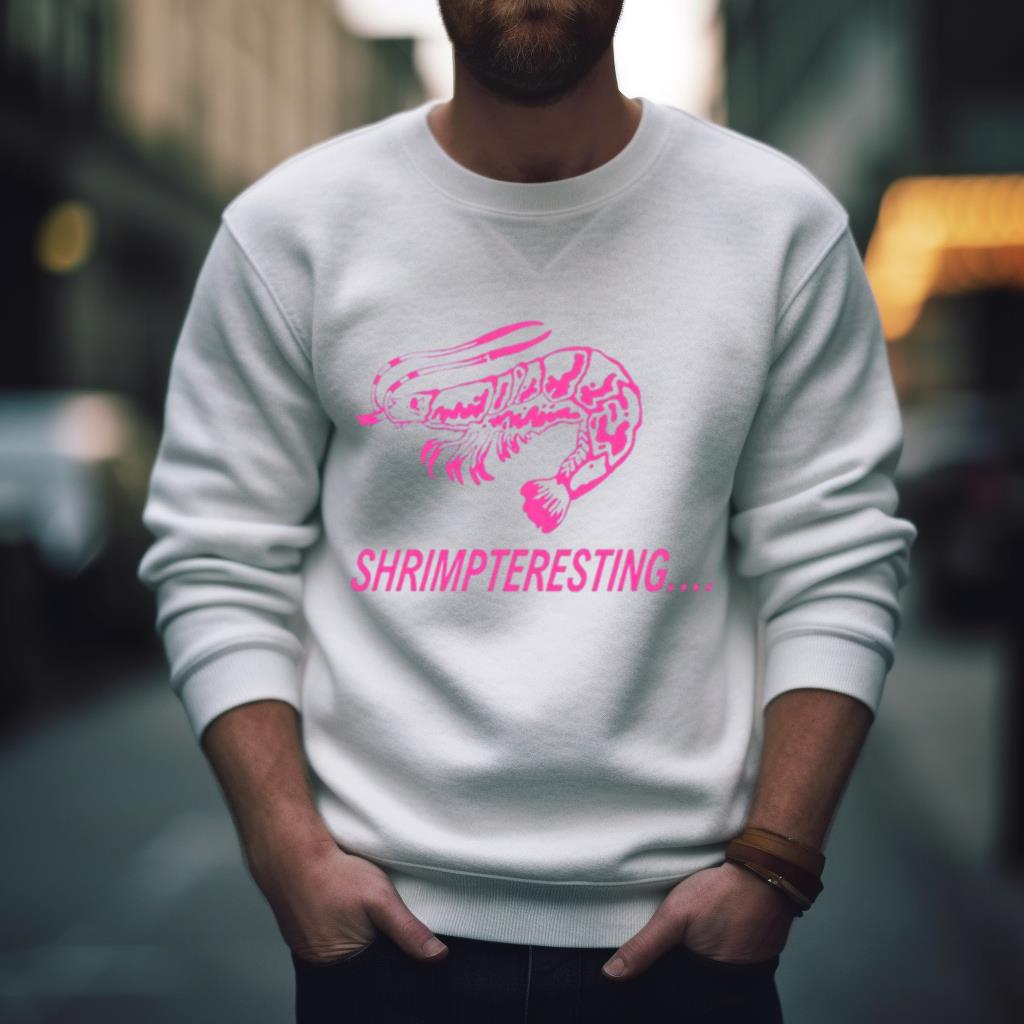 Shrimp Teresting Chunky Shirt