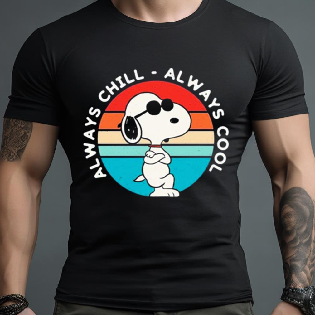 Snoopy Always Chill Cool Always Cool Shirt