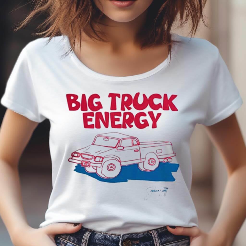 Sophia Scott Big Truck Energy T Shirt