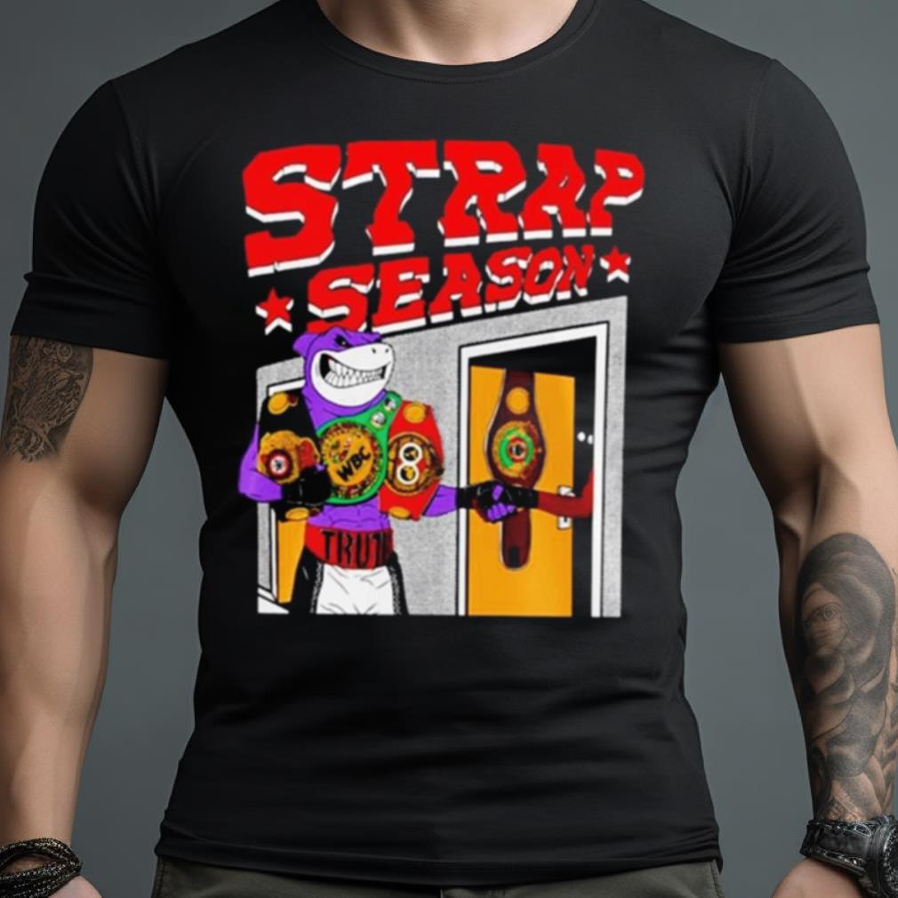 Strap Season 4.0 Shirt