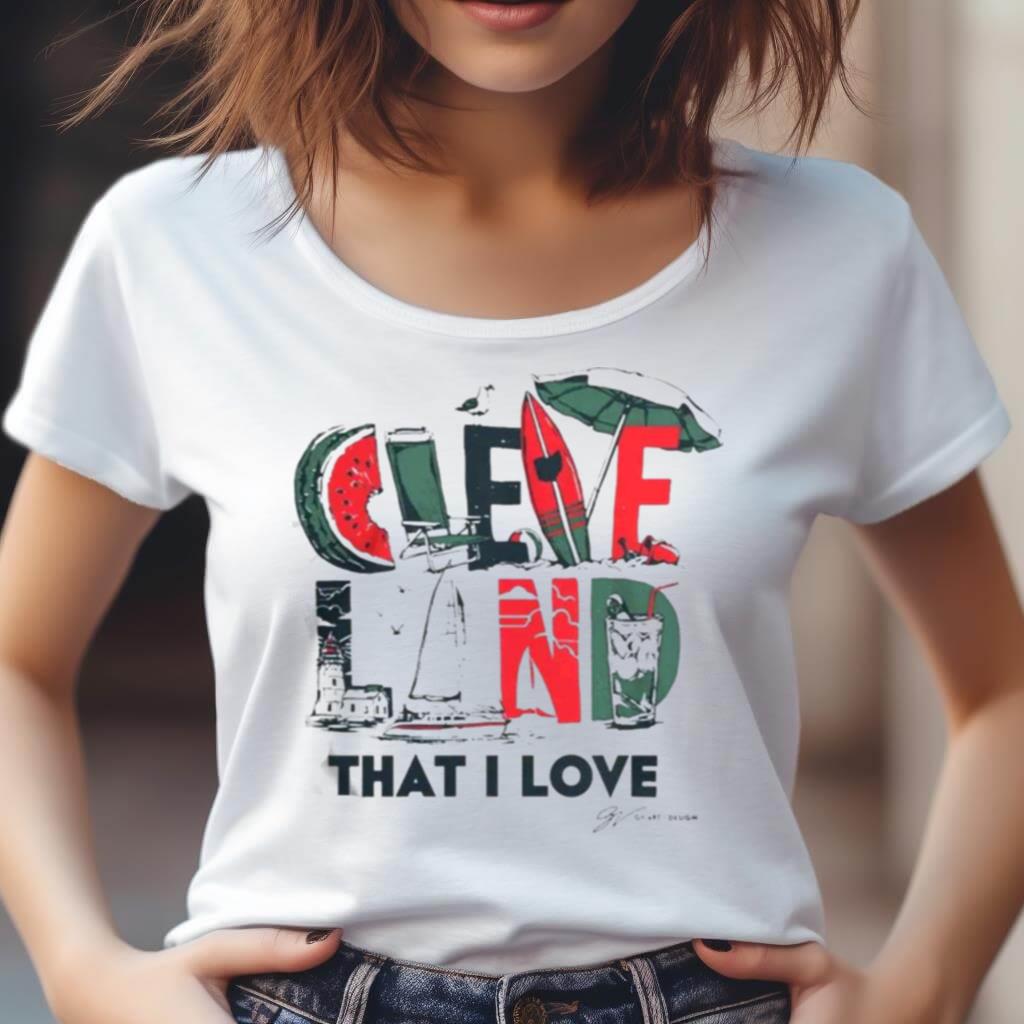 Summer In The Land Cleveland That I Love Shirt
