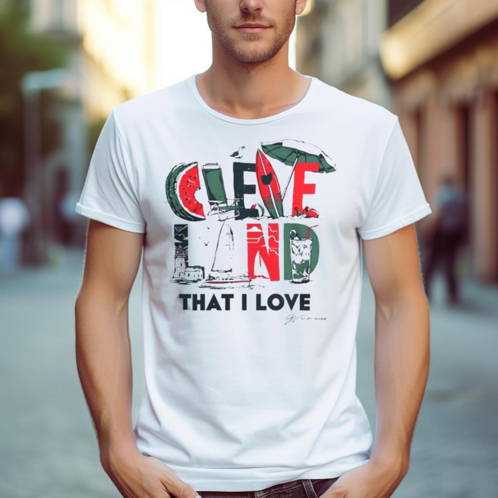 Summer In The Land Cleveland That I Love Shirt