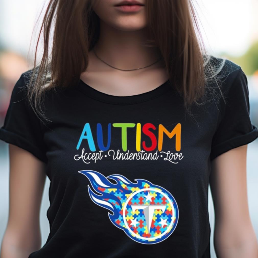 Tennessee Titans Autism Accept Understand Love 2023 Shirt Tennessee Titans Autism Accept Understand Love 2023 Shirt