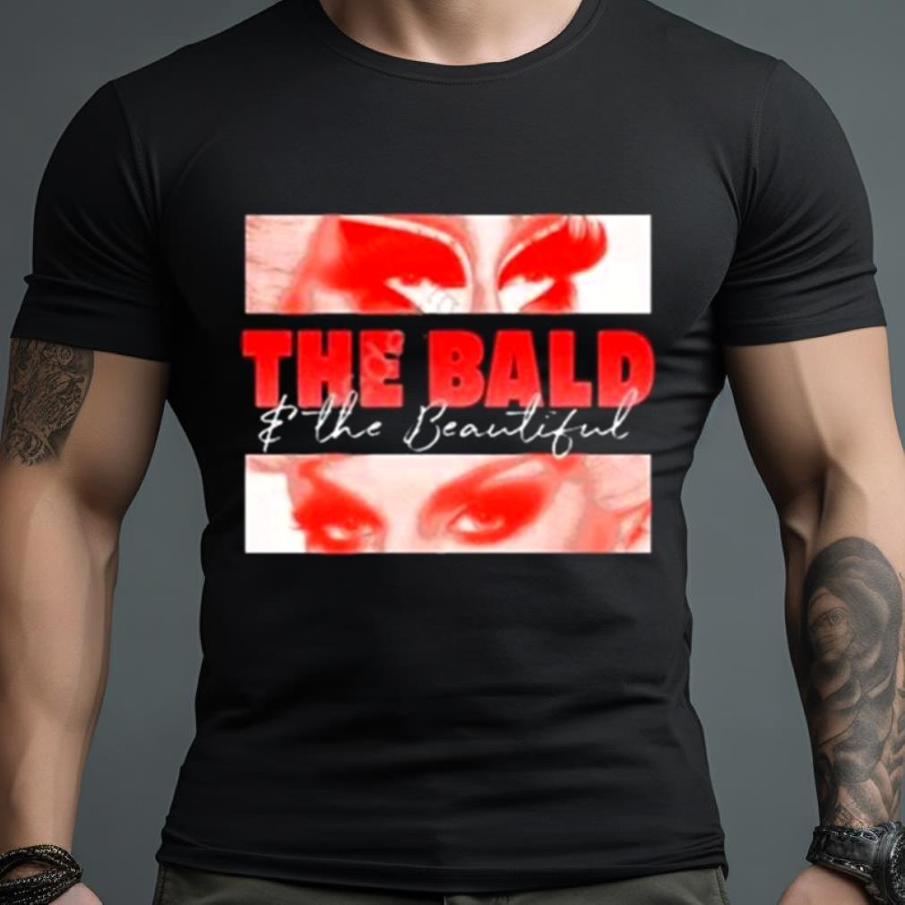 The Bald And The Beautiful Eyes Shirt