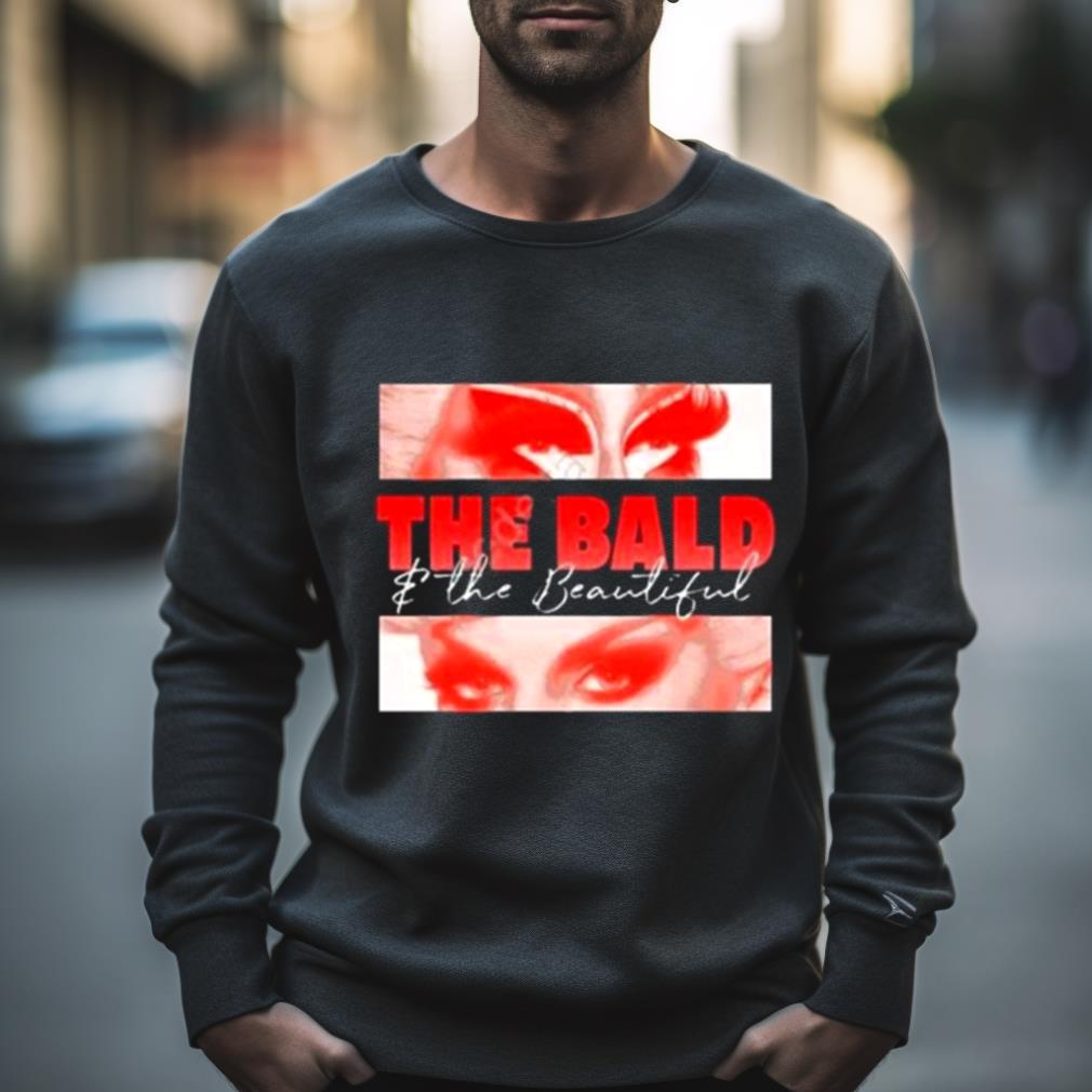 The Bald And The Beautiful Eyes Shirt