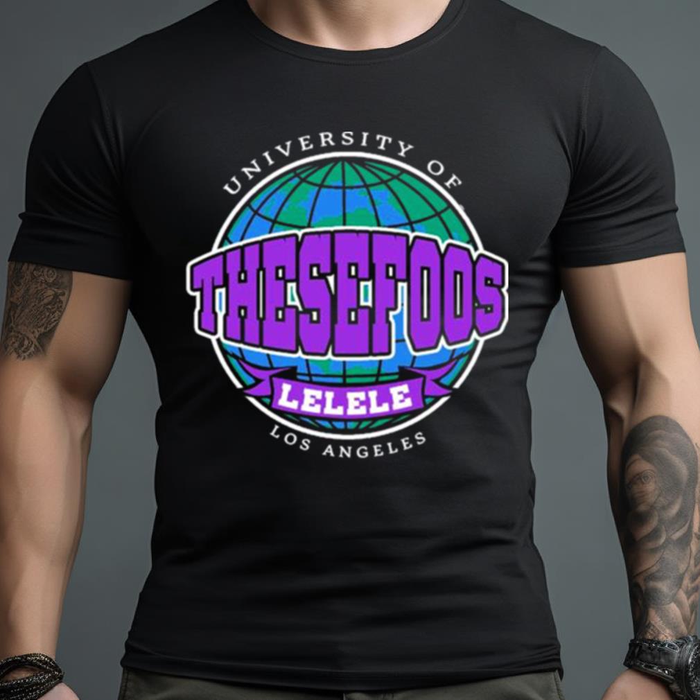 Thesefoos Lelele University Of Los Angeles Shirt