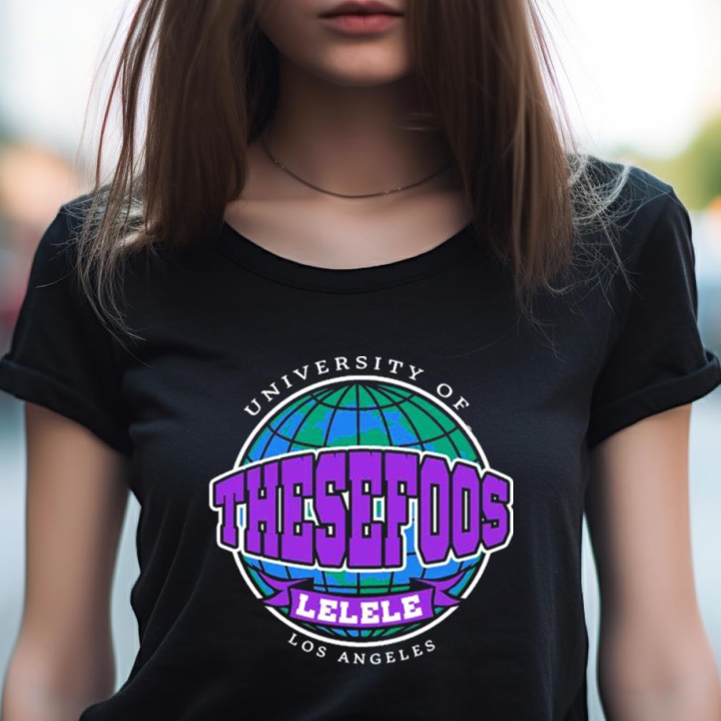Thesefoos Lelele University Of Los Angeles Shirt Thesefoos Lelele University Of Los Angeles Shirt