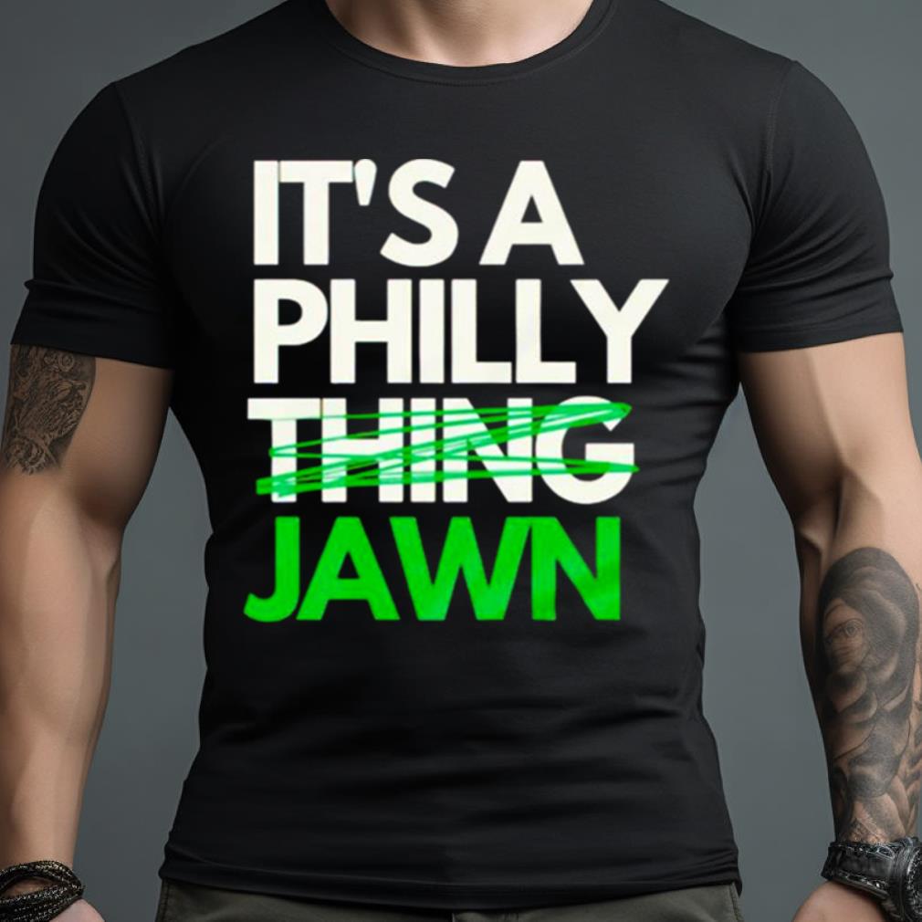 Trending It’S A Philly Jawn T Shirt