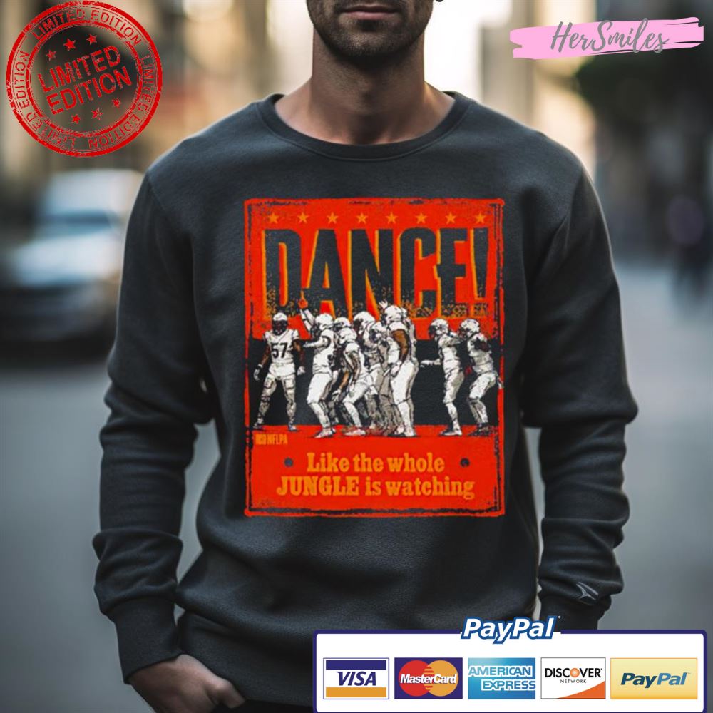 Cincinnati Dance Like The Whole Jungle Is Watching Shirt
