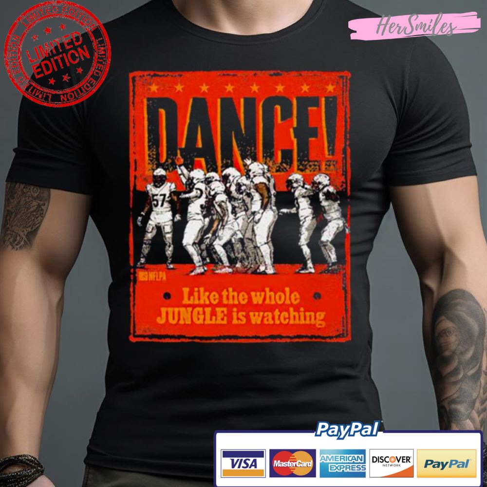 Cincinnati Dance Like The Whole Jungle Is Watching Shirt