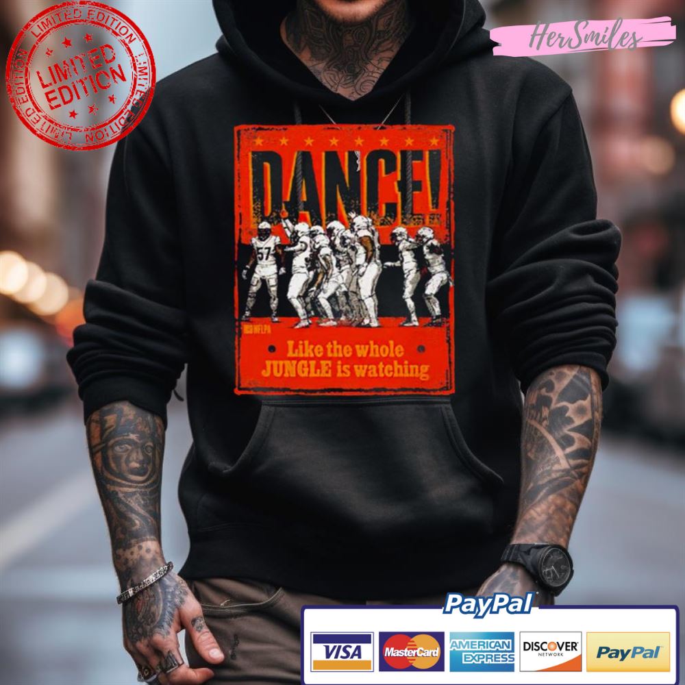 Cincinnati Dance Like The Whole Jungle Is Watching Shirt Cincinnati Dance Like The Whole Jungle Is Watching Shirt