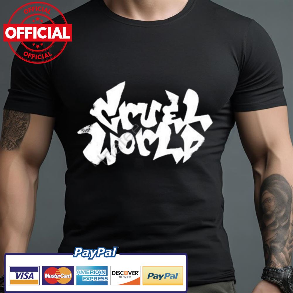 Cruel World Shirt