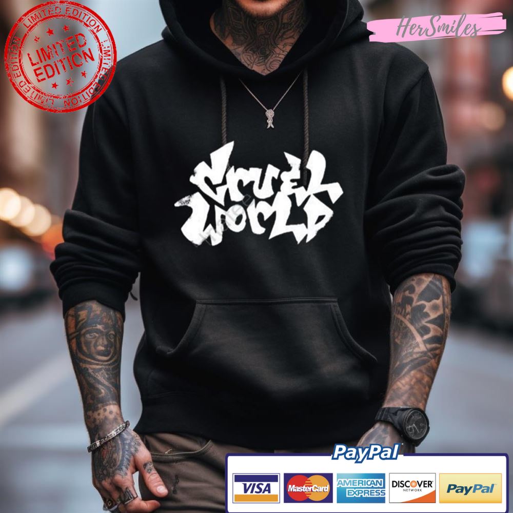 Cruel World Shirt Cruel World Shirt