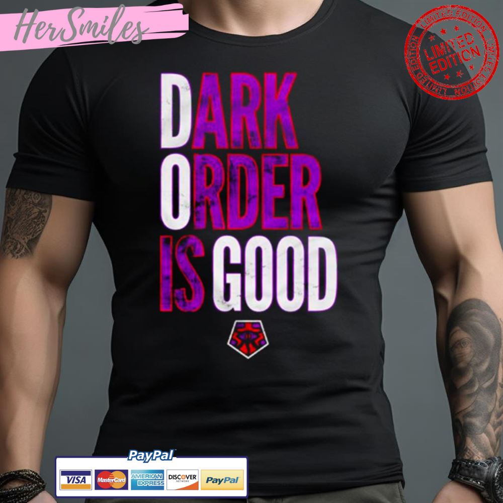 Dark Order Is Good All Elite Wrestling Shirt