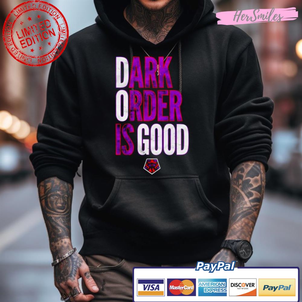 Dark Order Is Good All Elite Wrestling Shirt Dark Order Is Good All Elite Wrestling Shirt