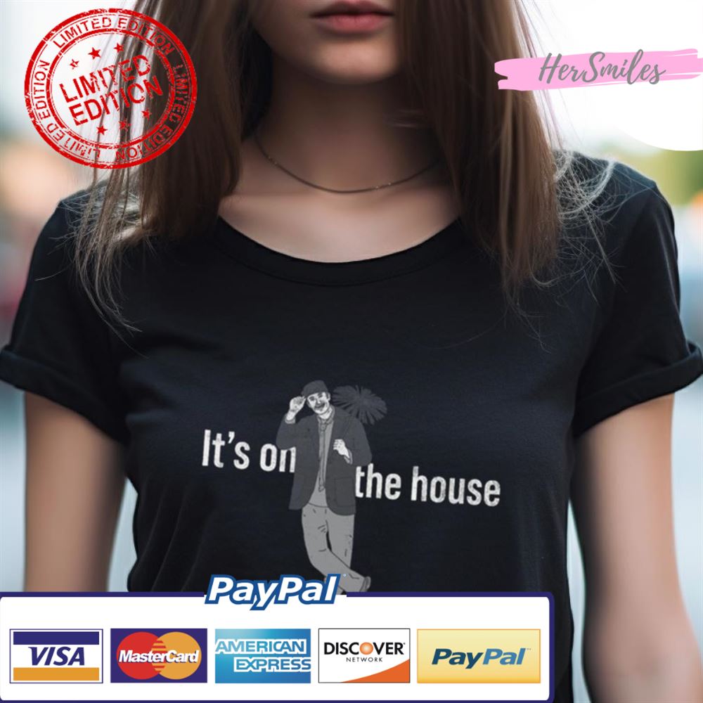 Distressed Chimney Sweep B&W The House Homeowner Shirt Distressed Chimney Sweep B&W The House Homeowner Shirt