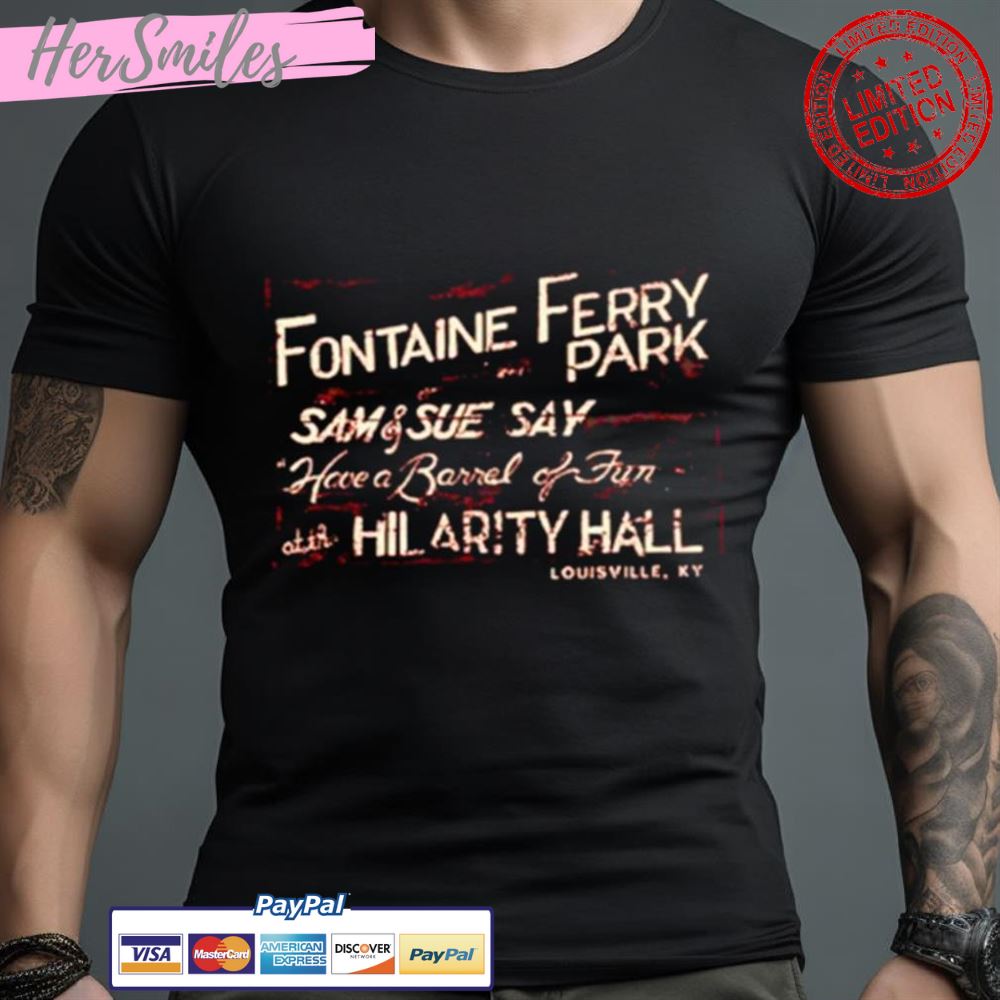 Fontaine Ferry Park Hilarity Hall Shirt