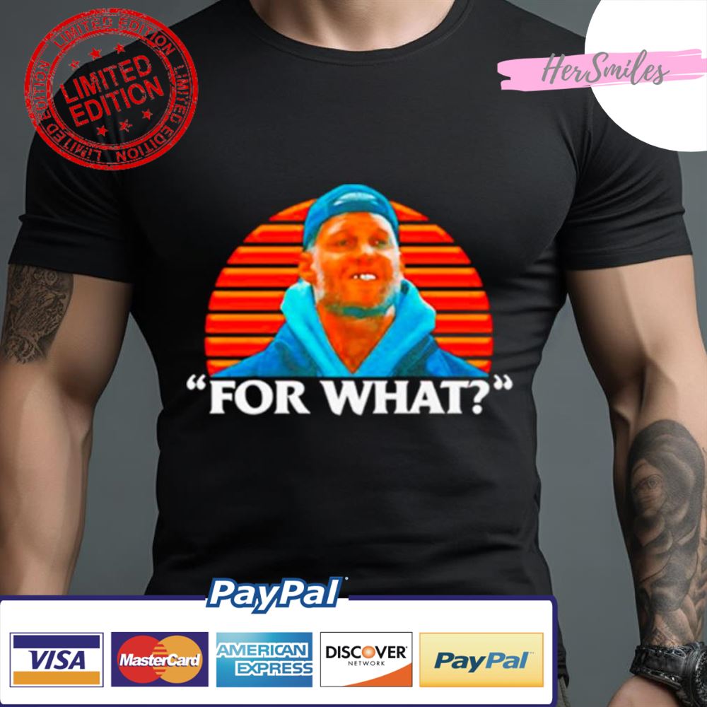 For What Shirt