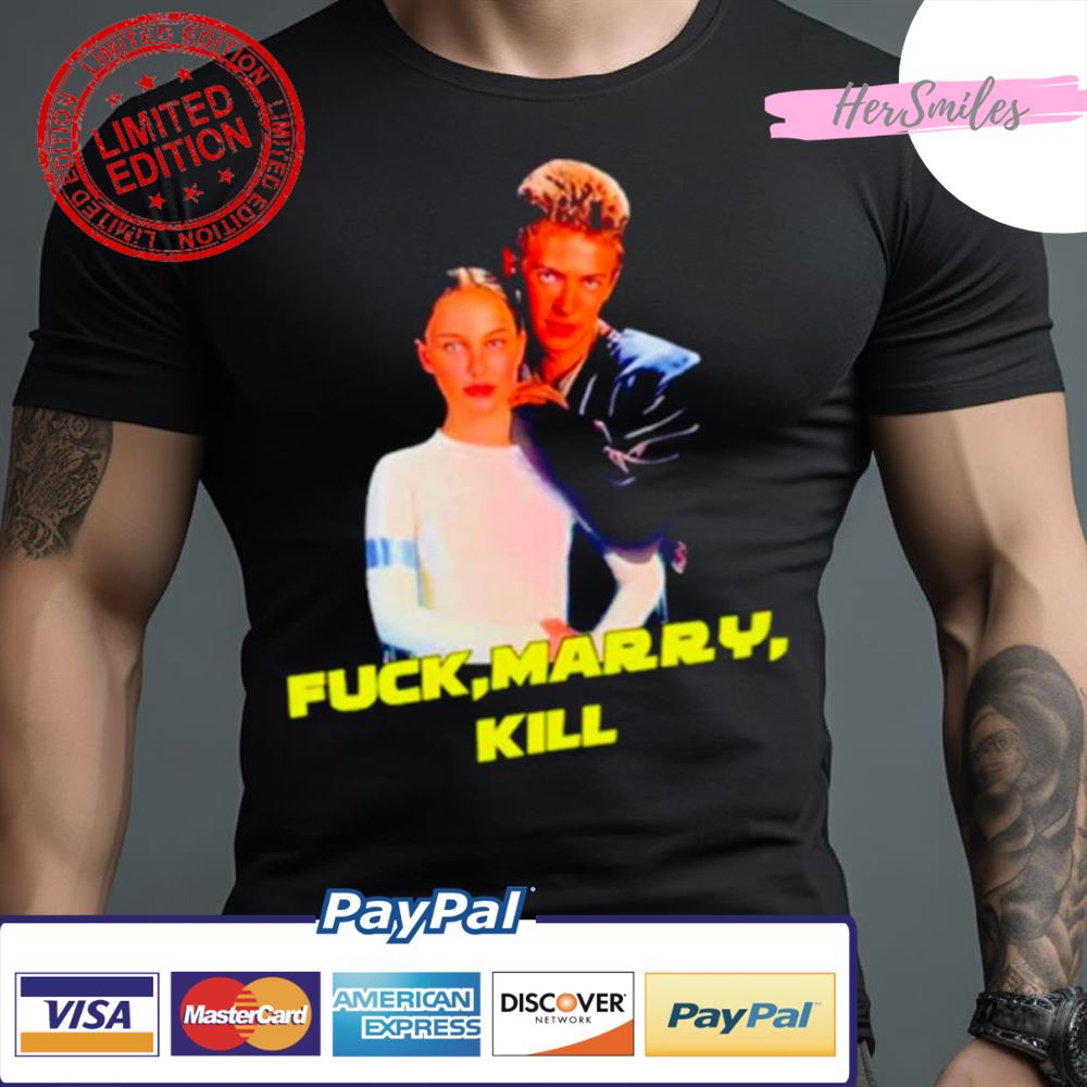 Fuck Marry Kill Shirt