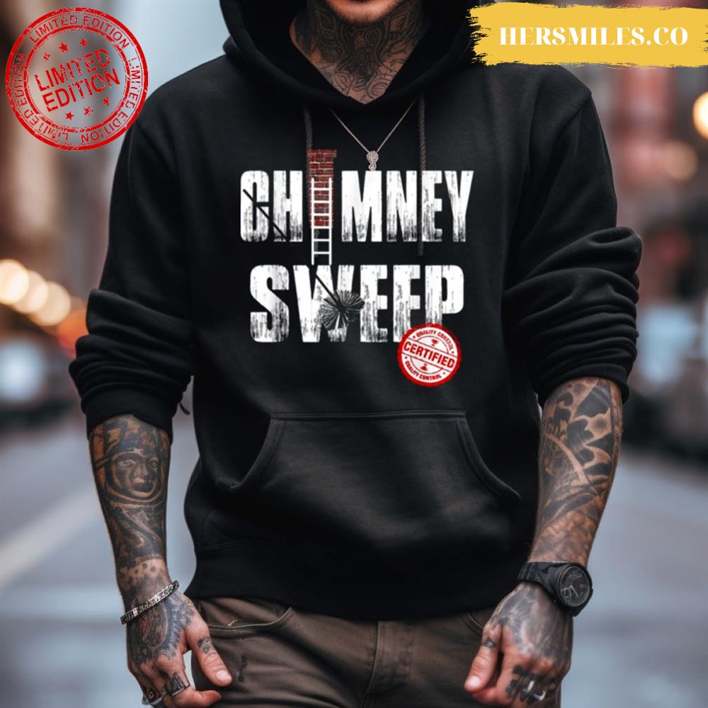 Funny Chimney Cleaner Chimney Sweep Shirt Funny Chimney Cleaner Chimney Sweep Shirt