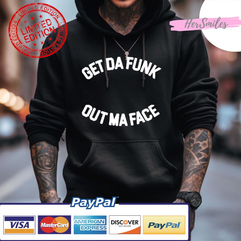 Get Da Funk Out Ma Face The Brothers Johnson Shirt Get Da Funk Out Ma Face The Brothers Johnson Shirt