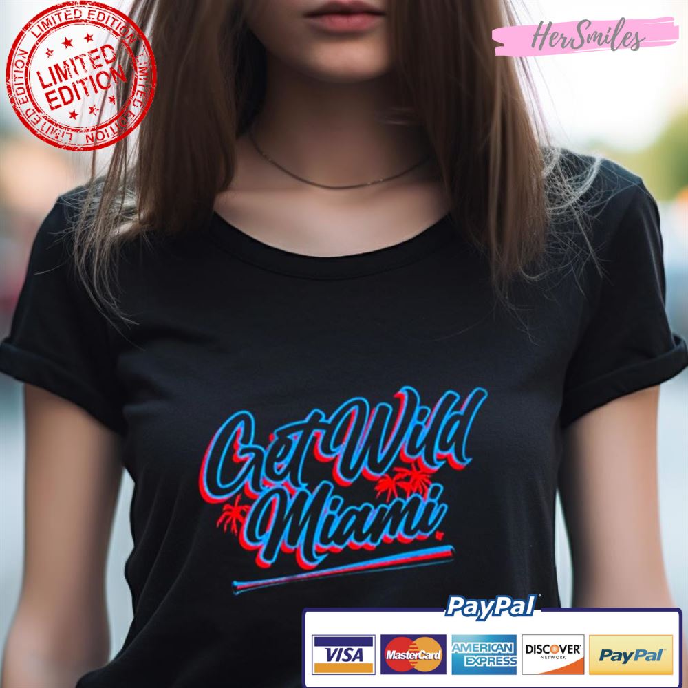 Get Wild Miami 2023 Shirt Get Wild Miami 2023 Shirt