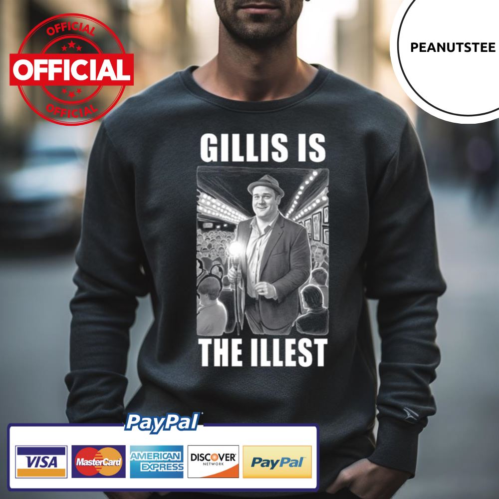 Gillis Is The Illest Design Shirt