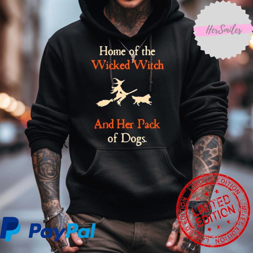 Home Of The Wicked Witch And Her Pack Of Dog Funny Halloween Shirt Home Of The Wicked Witch And Her Pack Of Dog Funny Halloween Shirt