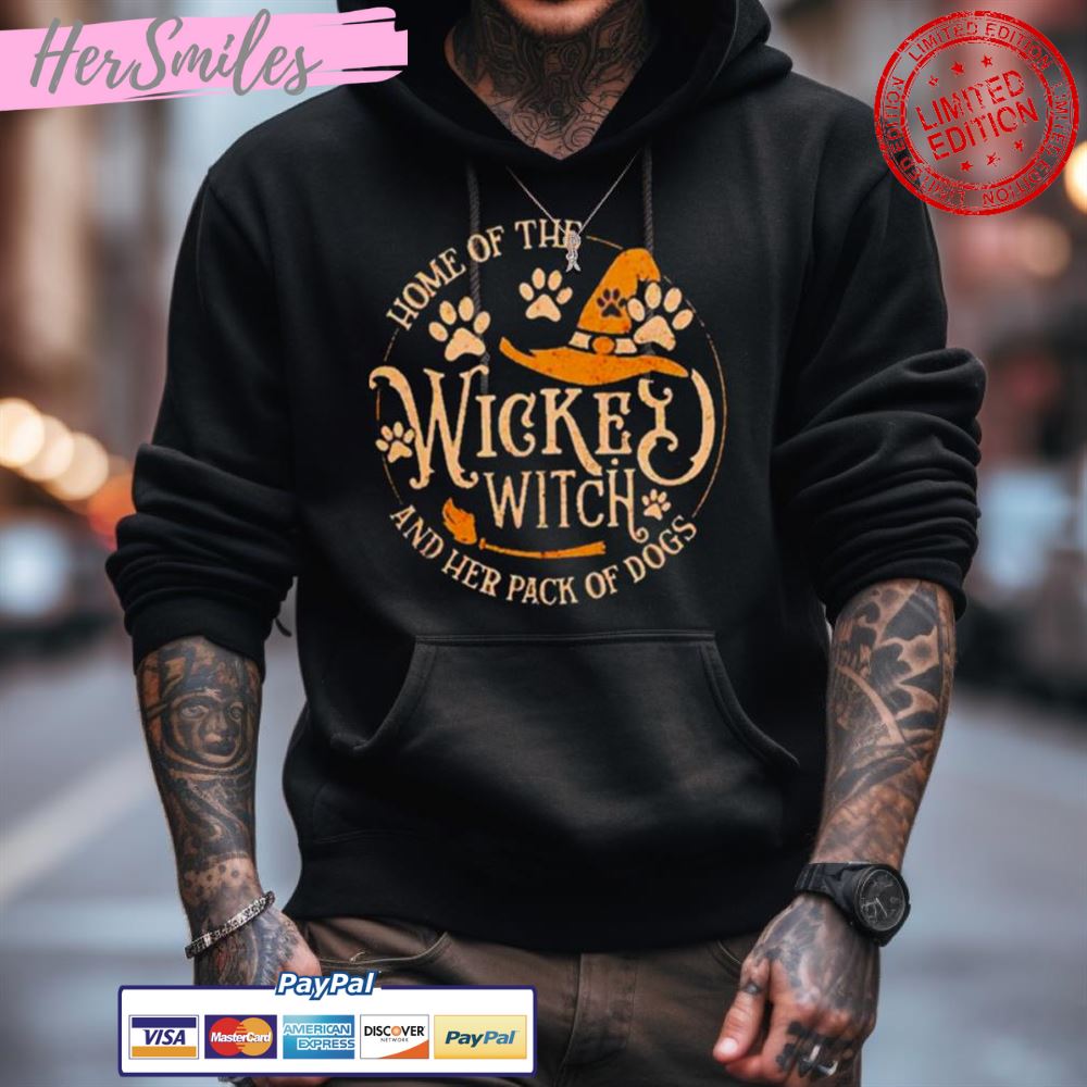 Home Of The Wicked Witch And Her Pack Of Dog Shirt Home Of The Wicked Witch And Her Pack Of Dog Shirt
