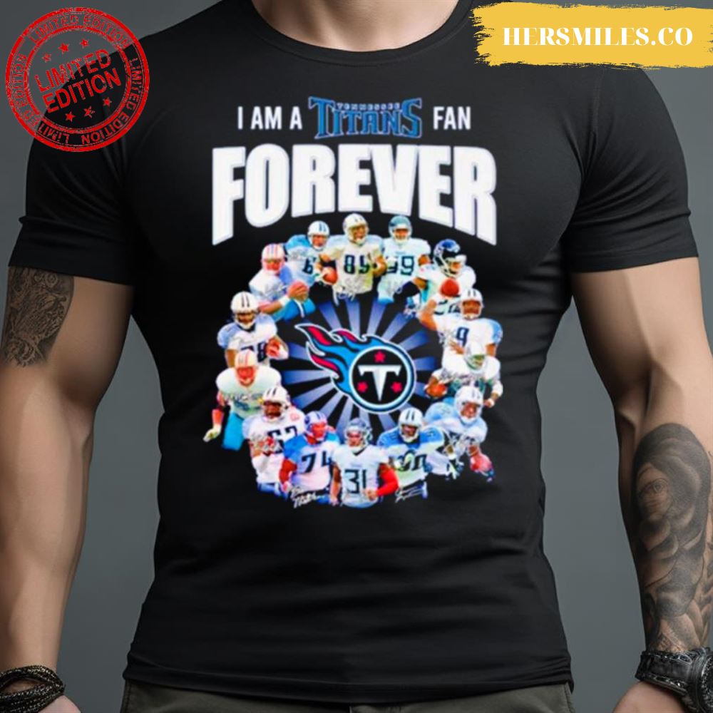I Am A Tennessee Titans Fan Forever Signatures Shirt
