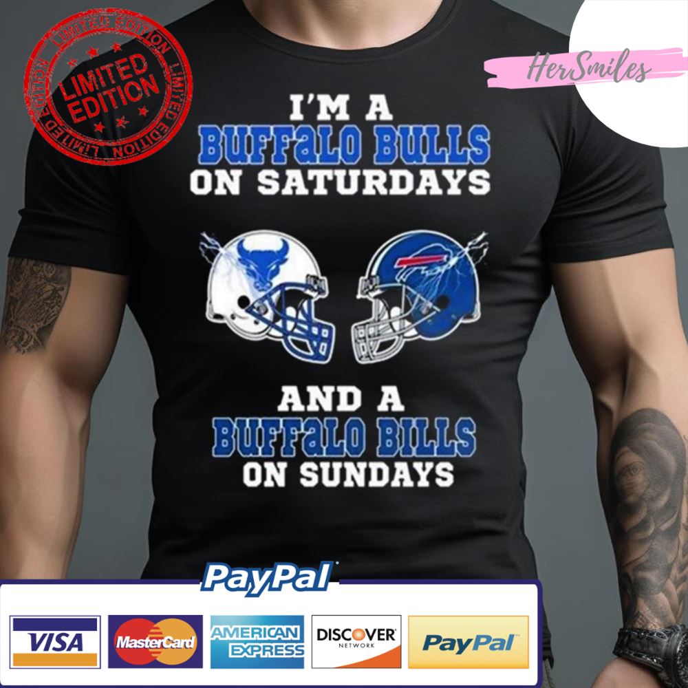 I’M A Buffalo Bulls On Saturdays And Buffalo Bills On Sundays 2023 Shirt
